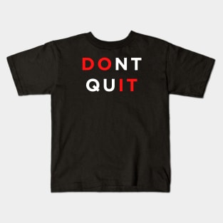 DONT QUIT Classic Men's Tee Kids T-Shirt